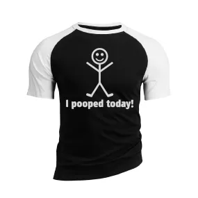 I POOPED TODAY RAGLAN GRAPHIC TEE