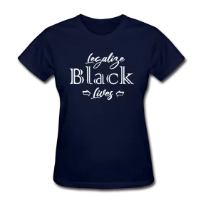 Legalize Black Lives Women's T-Shirt