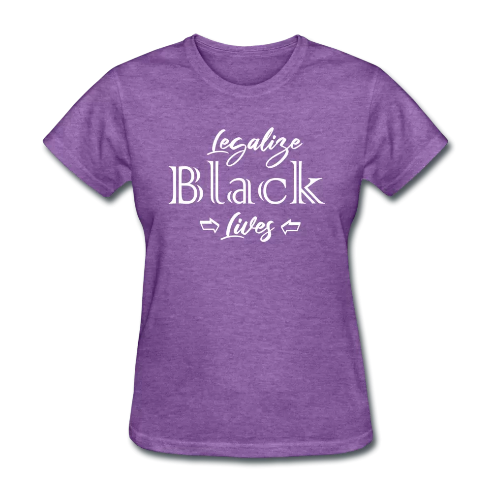 Legalize Black Lives Women's T-Shirt