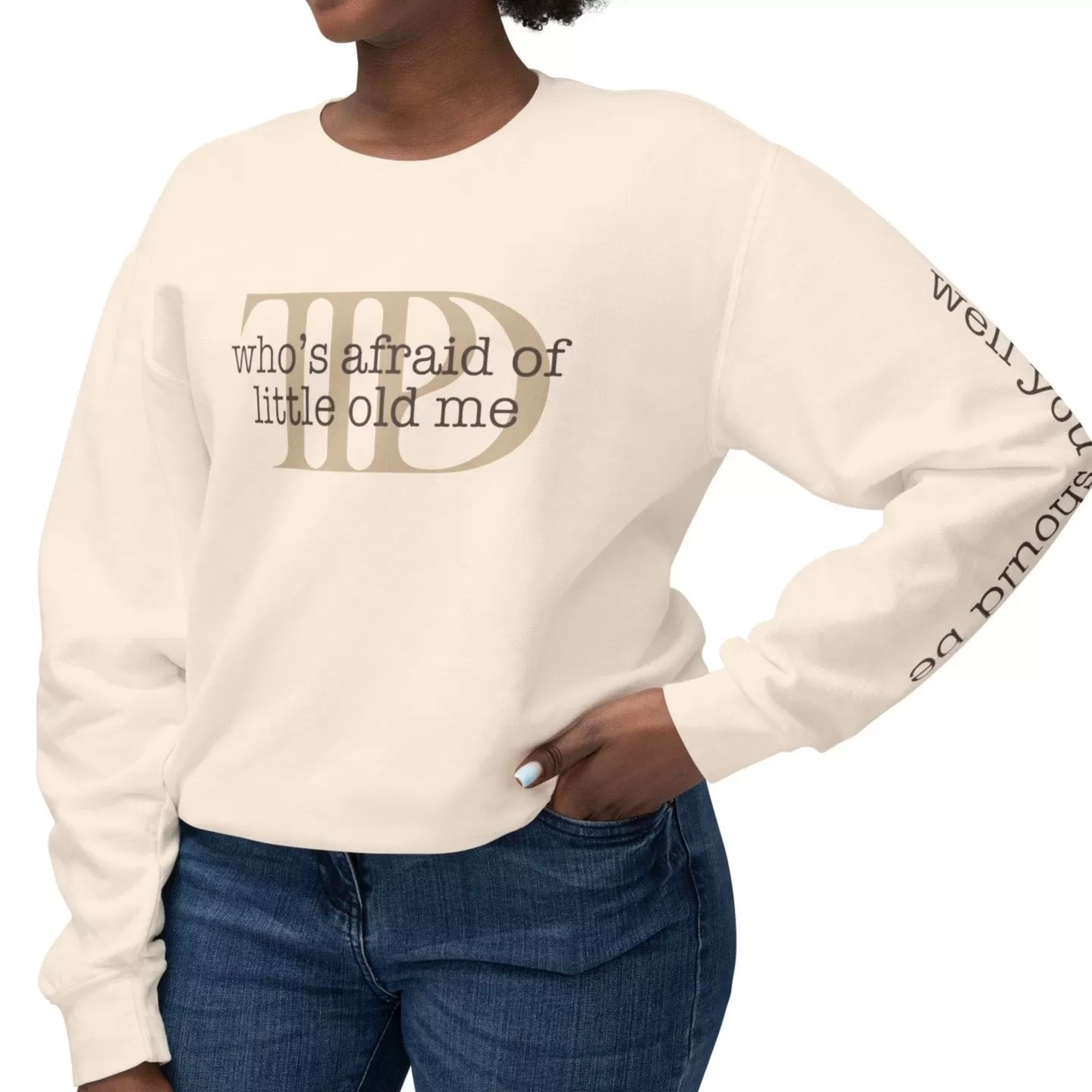 Who's Afraid Of Little Old Me |  Lightweight Crewneck Sweatshirt